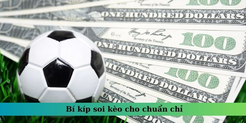 Bí kíp soi kèo cho chuẩn chỉ