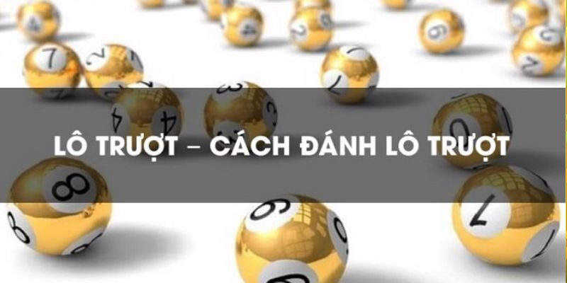 Cách xác định lô trượt hiệu quả