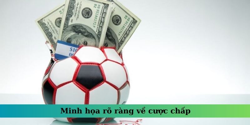 Minh họa rõ ràng về cược chấp