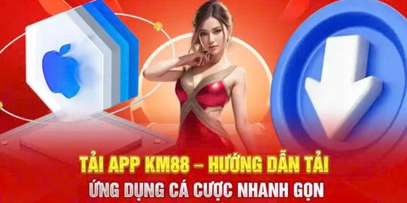 Tải app KM88, tiện dụng trong mọi trường hợp