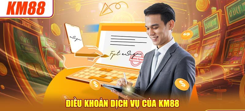 Những nội dung chính của điều kiện điều khoản km88